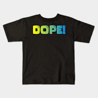 DOPE Kids T-Shirt